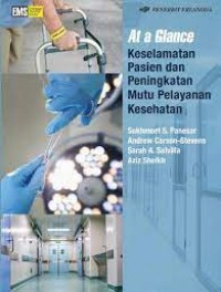 Image of At a glance : Keselamatan pasien dan peningkatan mutu pelayanan kesehatan