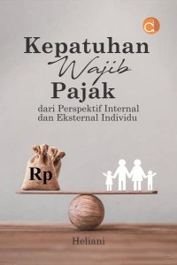 Image of KEPATUHAN WAJIB PAJAK DARI PERSPEKTIF INTERNAL DAN EKSTERNAL INDIVIDU