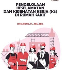 Image of PENGELOLAAN KESELAMATAN DAN KESEHATAN KERJA (K3) DI RUMAH SAKIT