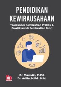 Image of Pendidikan Kewirausahaan: Teori untuk Pembuktian Praktik & Praktik untuk Pembuktian Teori